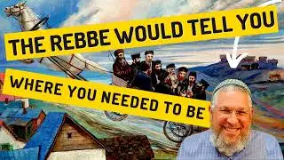 Chassidic Story 336: The Rebbe Would Tell You Where You Needed to Be