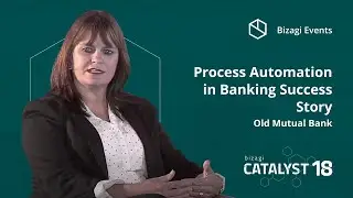 Old Mutual Bank: Process Automation in Banking, Success Story - Bizagi Catalyst '18