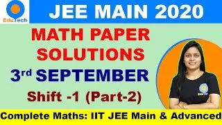JEE MAIN 2020 | 3 September Shift 1 | JEE Maths question paper solution 3rd September 1st shift Math