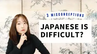 3 misconceptions of learning Japanese - Is Japanese language difficult to learn?