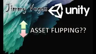 What Is Asset Flipping In Unity?