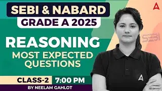 SEBI Grade A & NABARD Grade A Reasoning 2025 | Most Expected Questions & Tricks | Class-2 |