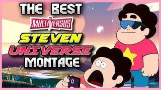 The BEST Steven Universe Montage (MultiVersus)