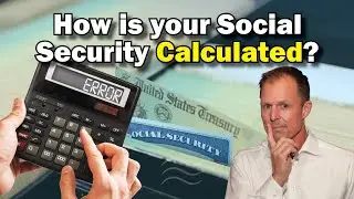 How to Calculate Your Social Security Benefit (Don't Get Short-Changed!)