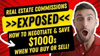 Real Estate Commissions EXPOSED: How to Negotiate & SAVE When You Buy or Sell! (2025 Update)