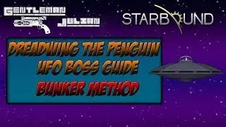 Starbound: Dreadwing the Penguin UFO Boss Guide - Bunker Method