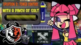 Splatoon 2: Tower Control with a pinch of salt