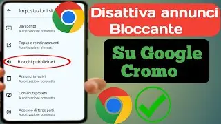 Come disattivare il blocco degli annunci in Google Chrome su Android (2024)