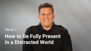 How to Be Fully Present in a Distracted World | Influencer - Week 5 | Grace Church