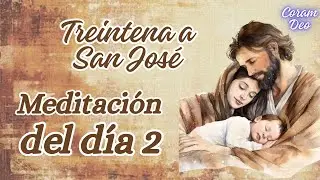 Treintena a San José - Meditación Día 2