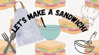 Let's Make a Sandwich! Cooking with kids! Sequencing and Following Directions/Learning to Cook
