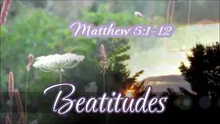 Beatitudes Matthew 5:1-12  -Music The Christ In You by The Waterboys