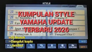 DOWNLOAD KUMPULAN STYLE YAMAHA UPDATE TERBARU 2026 PAKET KOMPLIT | DJ NROTOK DANGDUT KOPLO JANDHUT