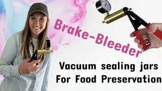 Vacuum sealing jars, brake bleeder unboxing, tattler lid testing