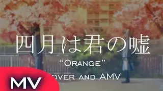 [Music Video] 7!! - Orange from Shigatsu Wa Kimi No Uso (AbedThendean Cover)