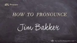 How to Pronounce Jim Bakker (Real Life Examples!)