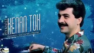 Kenan Tok - Gımıldan & Gül Hanım & Halime