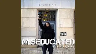 Miseducated (feat. Tonya Rivers)