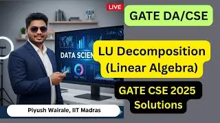 LU-разложение | Линейная алгебра | Решения задач из прошлых экзаменов GATE CSE | Наука о данных и...