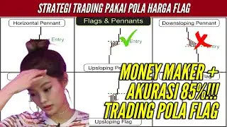 🔴 MONEY MAKER + AKURASI 85%!!! TRADING POLA FLAG!!! Strategi Trading Pakai Pola Harga Flag