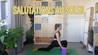D&eacute;couvrir le yoga : les salutations au soleil simplifi&eacute;es pour s'initier en douceur (niv1) / 20 min