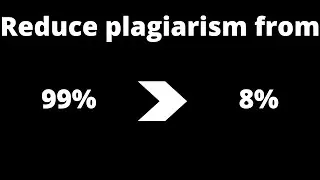 Reduce Plagiarism from 99% to 8% ethical way|| reduced the Plagiarism after checking from Turnitin