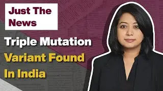 Triple Mutation Variant Found In India | Just The News - 21 April, 2021