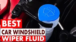 Best Car Windshield Wiper Fluid of 2025? | Top 5 Picks for Every Season & Budget!