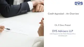 What is credit appraisal and how appraisal is done for loan process?