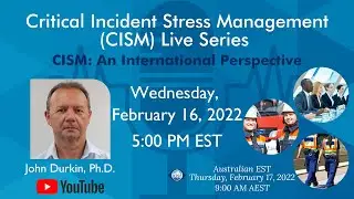 CISM Live Series with Dr. John Durkin on CISM: An International Perspective