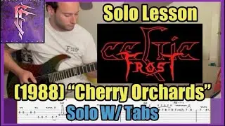 Lesson: Celtic Frost (1988) Cherry Orchards&rdquo; SOLO Cover W/ Tabs