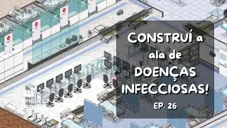 A NOVA (e pen&uacute;ltima) ALA do Hospital Rak em Project Hospital 2025| EP 26 | Gameplay PT BR