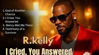 R.kelly new 2026 Emotional Gospel R&B Album( January special)_ I CRIED, YOU ANSWERED 