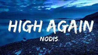 Nodis - High Again (Lyrics)