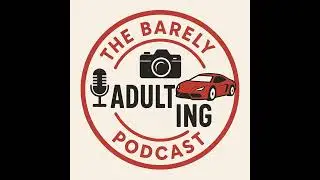 The Barely Adulting Podcast Ep 6