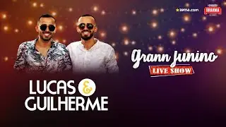 Lucas e Guilherme - Grann Junino Live Show.