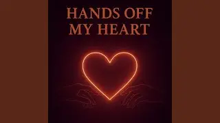 Hands off my Heart
