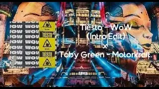 Ti&euml;sto - WoW vs Toby Green - Motorkraft (Intro Edit) [BetrowsKi]