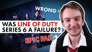 Was Line of Duty a Failure? | Series 6 Finale Review (Spoilers)