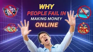 Why People Fail in Making Money Online?