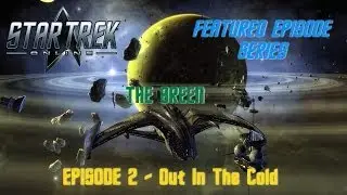 Star Trek Online - Featured Episode Series - The Breen - Episode 2: Out In The Cold