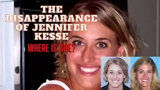 The Disappearance of Jennifer Joyce Kesse | Unsolved Cases | Trial Tales