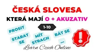 ЧЕШСКИЕ ГЛАГОЛЫ, имеющие O + ВИНИТЕЛЬНЫЙ ПАДЕЖ 1-10