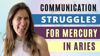 COMMUNICATION STRUGGLES For A Mercury In Aries