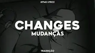 Changes - Hayd Tradu&ccedil;&atilde;o/Legendado
