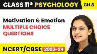 Motivation & Emotion - Multiple Choice Questions | Class 11 Psychology Chapter 8 | CBSE 2025-26