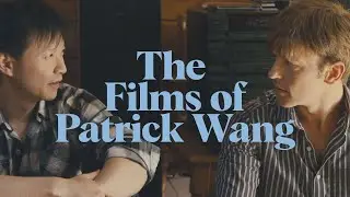 The Films Of Patrick Wang | In Select Cinemas and On Digital HD now!