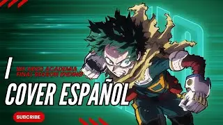Ending | My Hero Academia FINAL SEASON - I | COVER ESPA&Ntilde;OL