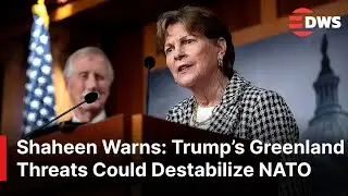 U.S. Senator Shaheen Warns: Trump’s Greenland & Denmark Threats Could Destabilize Europe | AC1E