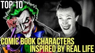 Top 10 Comic Book Characters Inspired By Real Life